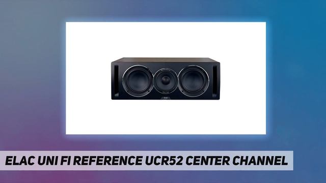 ELAC Uni Fi Reference UCR52 Center Channel AZ Review смотреть онлайн
