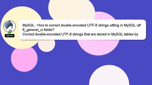 MySQL : How to correct double-encoded UTF-8 strings sitting in MySQL utf8_general_ci fields? смотреть онлайн