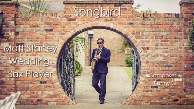 Songbird (Kenny G) on alto sax - Matt Stacey - Wedding sax player смотреть онлайн