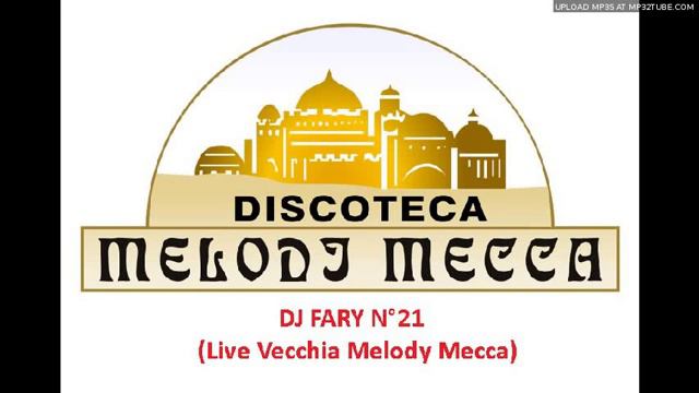 dj fary n°21 live vecchia melody mecca 6°traccia смотреть онлайн
