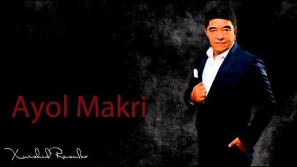 Xurshid Rasulov Ayol Makri 2017