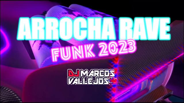 Funk Top 2023 (ARROCHA RAVE) -  Dj Marcos Vallejos