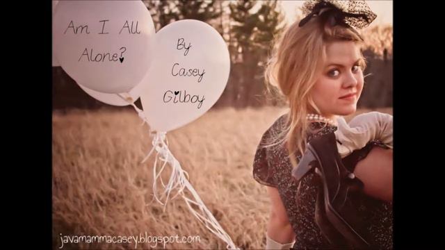 Am I All Alone? By Casey Gilboy смотреть онлайн