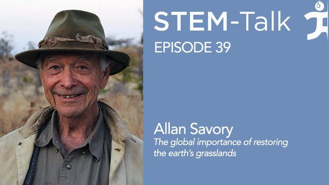 Episode 40  Allan Savory Talks About The Global Importance Of Restoring The Earth S Grasslands