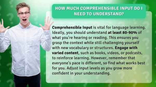 How Much Comprehensible Input Do I Need to Understand?