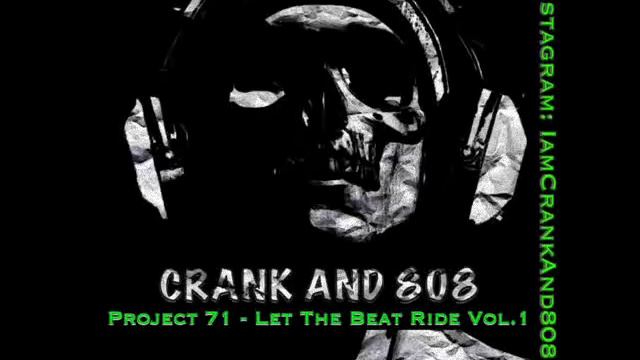 Project 71 - Let The Beat Ride Pt.1 #CertifiedCrank смотреть онлайн