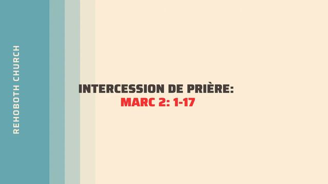 INTERCESSION DE PRIÈRE: Marc 2: 1-17 смотреть онлайн