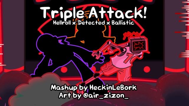 Triple Attack [Ballistic x Detected x Hellroll] | Mashup by HeckinLeBork смотреть онлайн