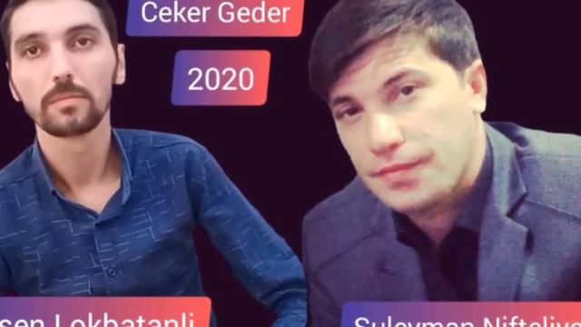 Suleyman Nifteliyev Elsen Lokbatanli Ceker Geder 2020 Yep Yeni Her Kesin Axtardigi Meyxana