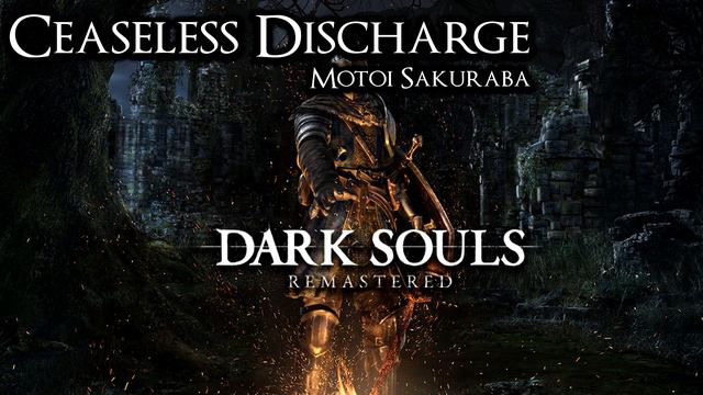 Ceaseless Discharge - Dark Souls Soundtrack 14 смотреть онлайн