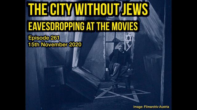 261 The City Without Jews - Eavesdropping at the Movies смотреть онлайн