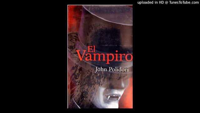 John William Polidori: El vampiro. El origen del vampiro aristocrático. смотреть онлайн