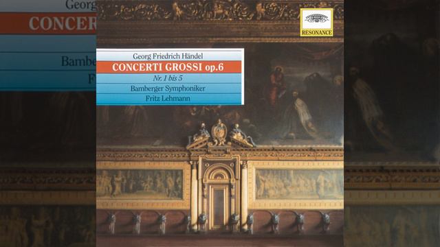 Handel: 12 Concerti grossi, Op. 6, HWV 319-330 / Concerto grosso In D Major, Op. 6, No. 5, HWV... смотреть онлайн
