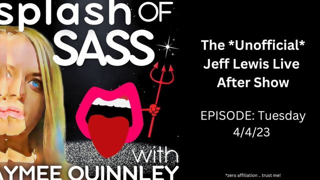 Splash of Sass - The Unofficial Jeff Lewis Live After Show for 4/4/23 смотреть онлайн