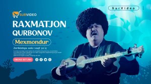 Raxmatjon Qurbonov -Mexmondur_Рахматжон Курбонов - Мехмондур (SurVideo).mp4