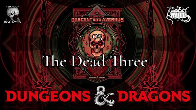 Baldur's Gate, Descent into Avernus 03: The Dead Three (Dungeons & Dragons, Actual Play) смотреть онлайн