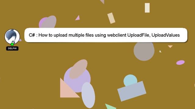C# : How to upload multiple files using webclient UploadFile, UploadValues in C#? смотреть онлайн
