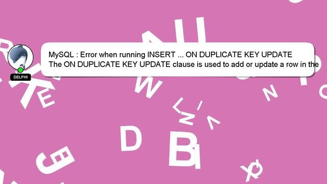 MySQL : Error when running INSERT ... ON DUPLICATE KEY UPDATE смотреть онлайн