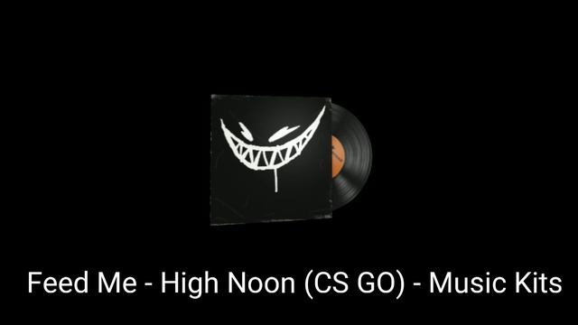 Feed Me - High Noon (CS GO) - Music Kits смотреть онлайн