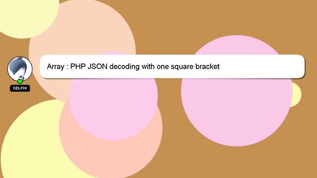 Array : PHP JSON decoding with one square bracket смотреть онлайн