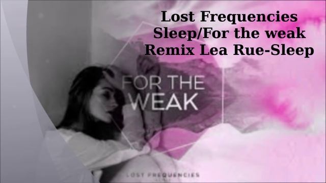 Lost Frequencies - Sleep/For the weak (lyrics) смотреть онлайн