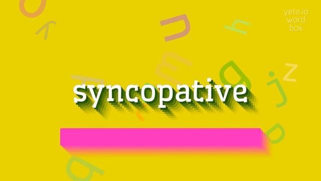 SYNCOPATIVE - HOW TO PRONOUNCE SYNCOPATIVE? #syncopative смотреть онлайн
