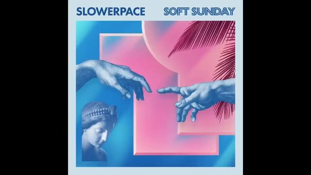 Slowerpace 音楽 - Soft Sunday