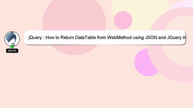 jQuery : How to Return DataTable from WebMethod using JSON and JQuery in asp.net? смотреть онлайн