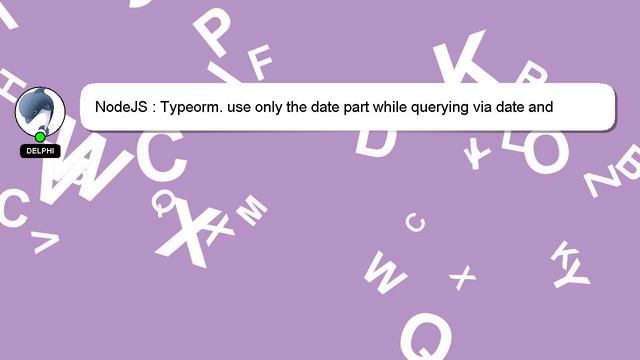 NodeJS : Typeorm. use only the date part while querying via date and exclude the timestamp part смотреть онлайн
