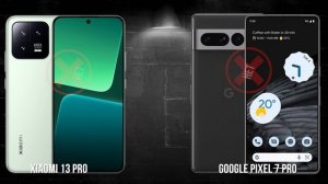 Xiaomi 13 Pro против Google Pixel 7 Pro