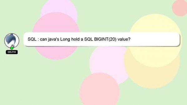 SQL : can java's Long hold a SQL BIGINT(20) value?