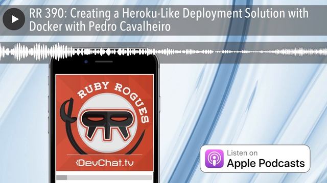 RR 390: Creating a Heroku-Like Deployment Solution with Docker with Pedro Cavalheiro смотреть онлайн