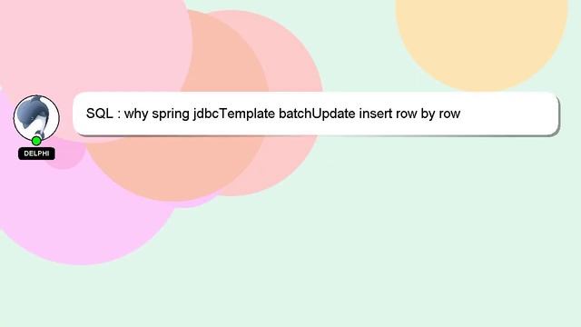 SQL : why spring jdbcTemplate batchUpdate insert row by row смотреть онлайн