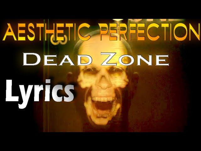 Aesthetic Perfection - Dead Zone. With Lyrics