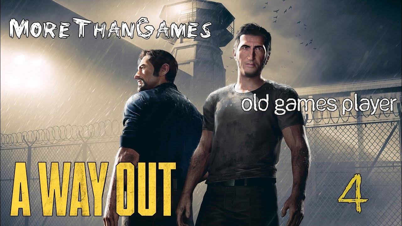 A Way Out #4 |Кооп-Прохождение| Финал смотреть онлайн