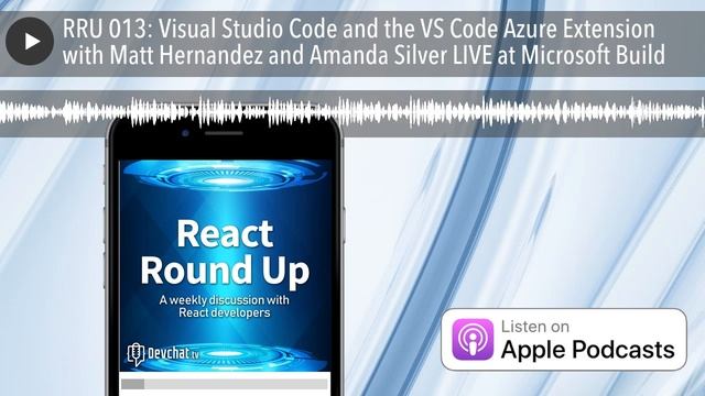 RRU 013: Visual Studio Code and the VS Code Azure Extension with Matt Hernandez and Amanda Silver L смотреть онлайн