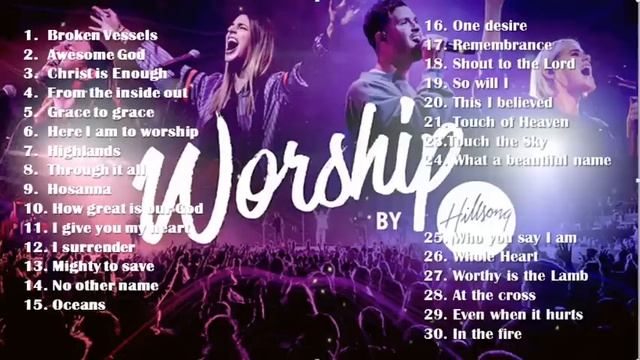 Hillsong Worship Songs | Hosanna | What A Beautiful Name | Broken Vessel | Through It All | Oceans