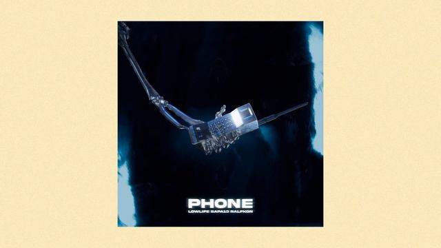 Lowlife, SAPA13, Ralfkon - PHONE