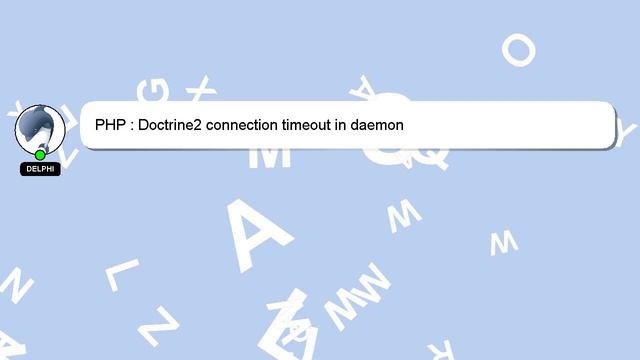 PHP : Doctrine2 connection timeout in daemon смотреть онлайн