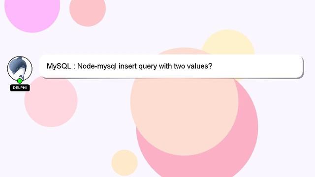 MySQL : Node-mysql insert query with two values? смотреть онлайн