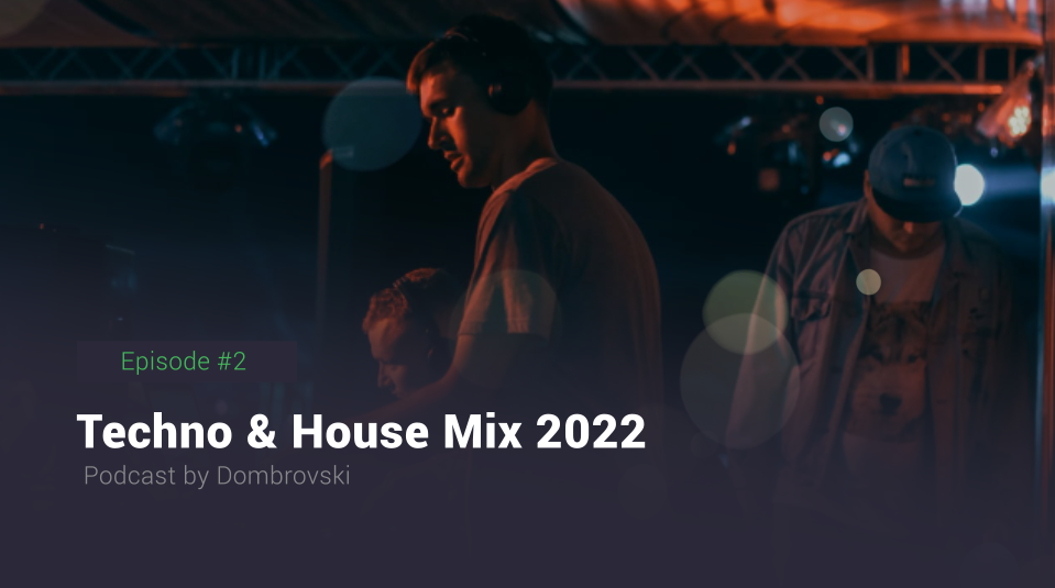 Dombrovski - Techno & House Mix 2022 смотреть онлайн