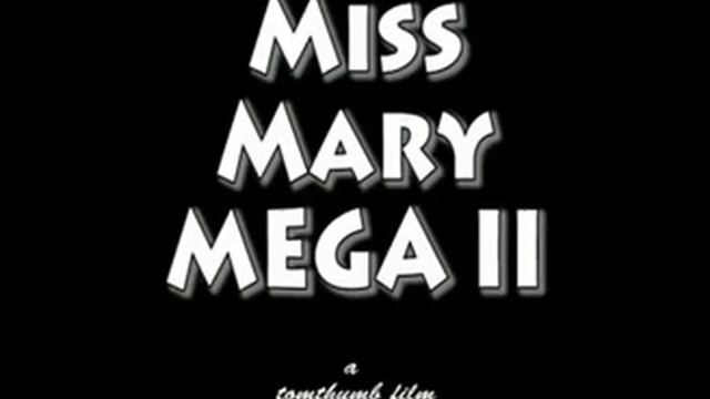 Miss Mary Mega 1 & 2