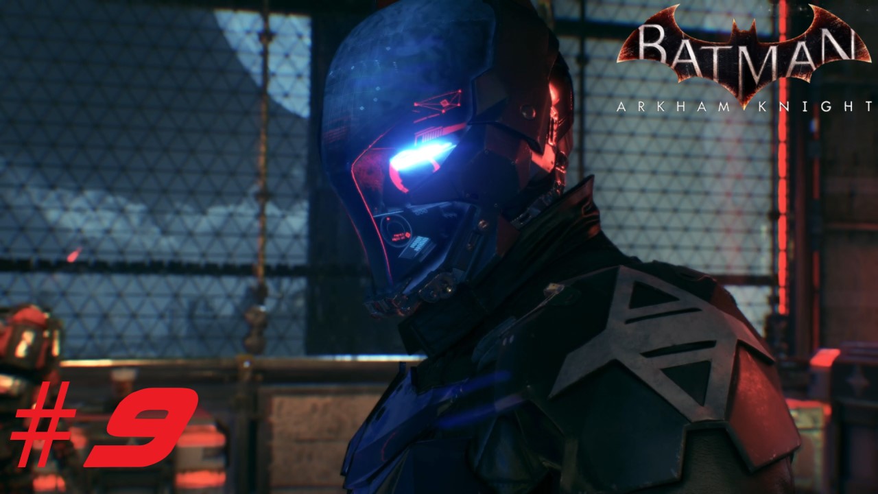 Batman™ Arkham Knight ➣ Прохождение #9 смотреть онлайн