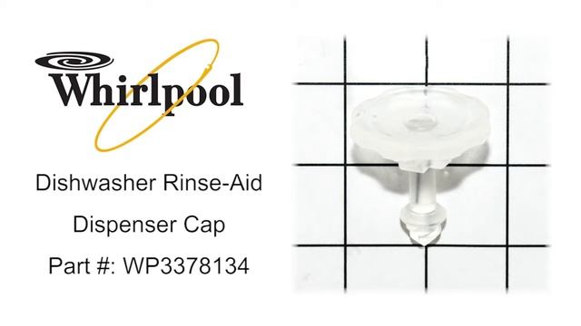 Whirlpool Dishwasher Rinse-Aid Dispenser Cap Part #: WP3378134 смотреть онлайн