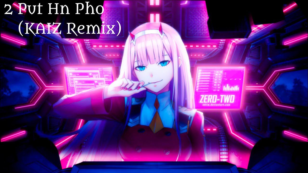 2 Pht Hn Pho (KAIZ Remix) смотреть онлайн