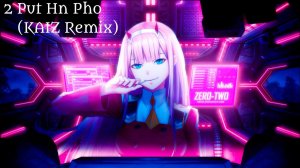 2 Pht Hn Pho (KAIZ Remix)