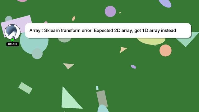 Array : Sklearn transform error: Expected 2D array, got 1D array instead смотреть онлайн