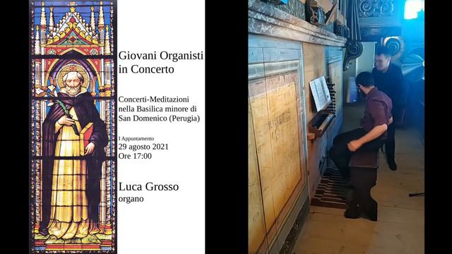 Giovani Organisti in Concerto - San Domenico (Perugia) - Luca Grosso LIVE RECORDING смотреть онлайн