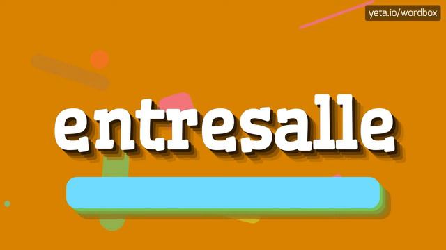 HOW TO SAY ENTRESALLE? #entresalle смотреть онлайн