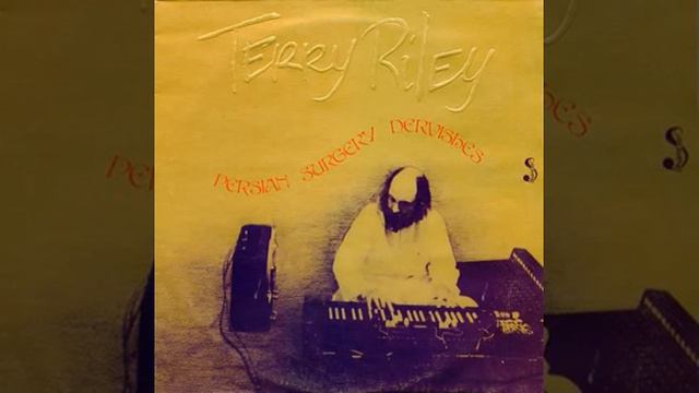 Terry Riley Persian Surgery Dervishes смотреть онлайн
